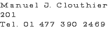 Manuel J. Clouthier 201 Tel. 01 477 390 2469 